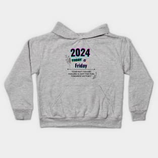 2024 Today is Friday Kids Hoodie